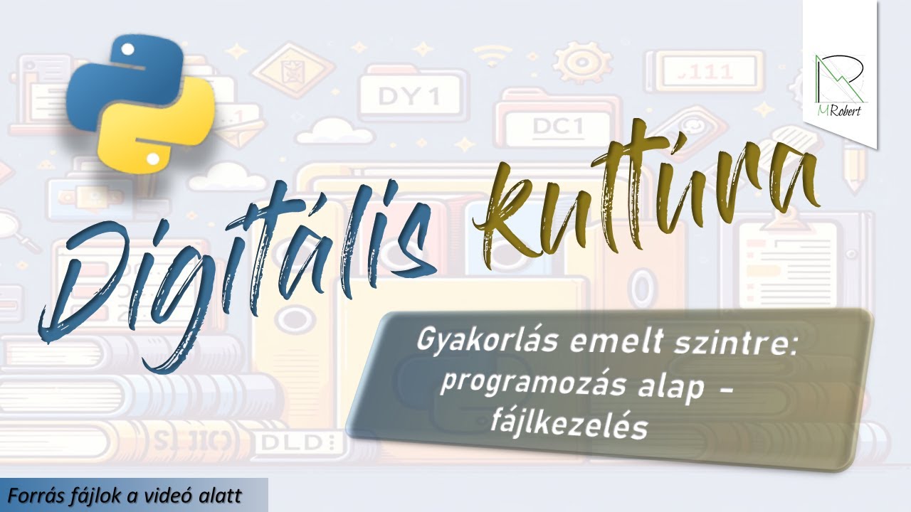 Digitális kultúra emelt szintű programozás alapok: fájkezelés 1/2