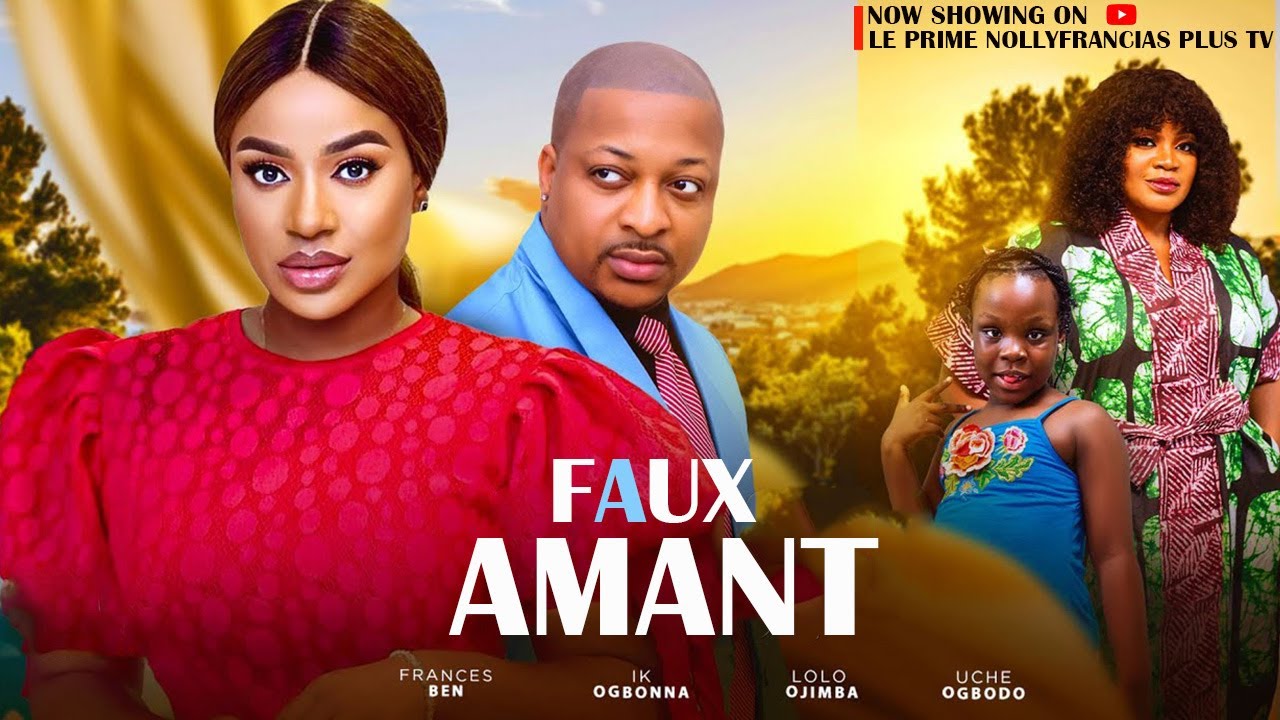 FAUX AMANT (FILM COMPLET)-IK OGBONNA, FRANCES BEN, UCHE OGBODO, LE DERNIER FILM NIGÉRIA DE 2025