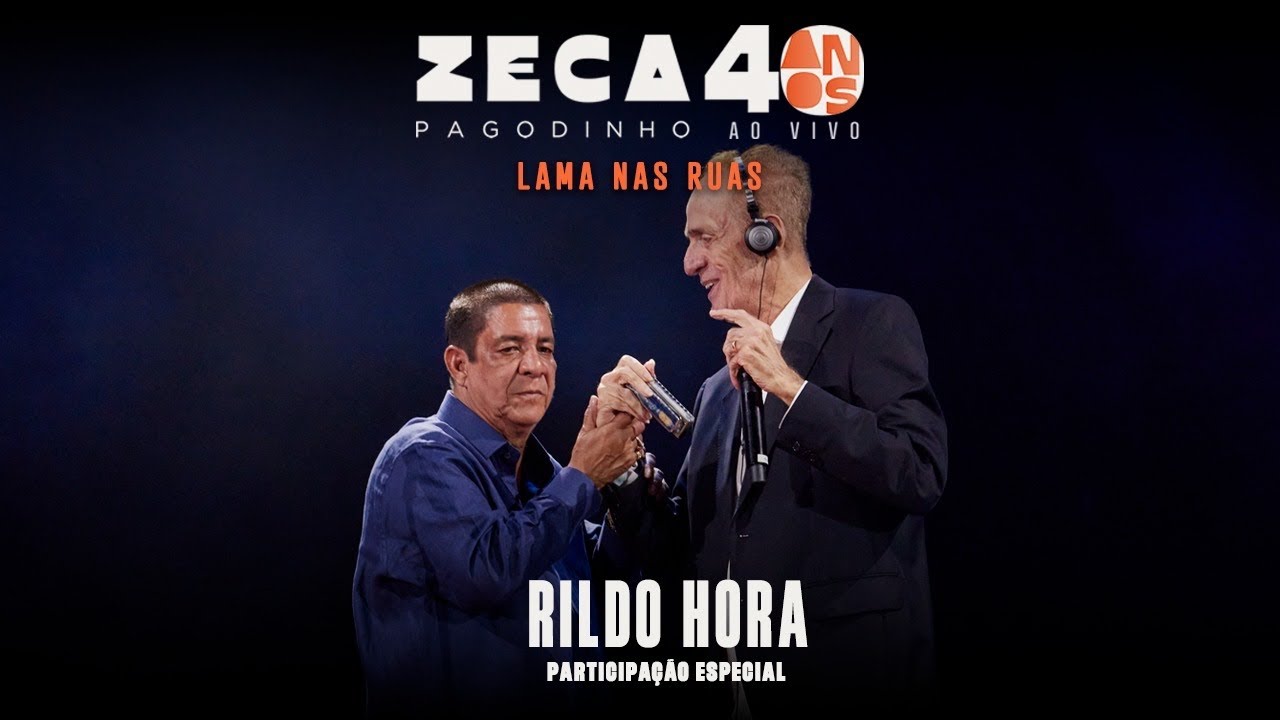 Zeca Pagodinho 40 anos Ao Vivo -  “Lama nas ruas” / Part. Especial: Rildo Hora (CLIPE OFICIAL)