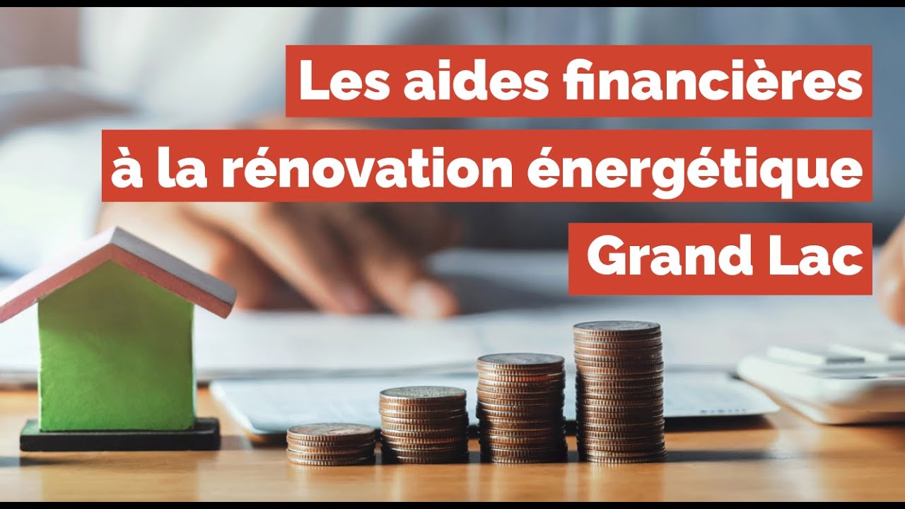WEBINAIRE GRAND LAC - Les aides financières à la rénovation énergétique
