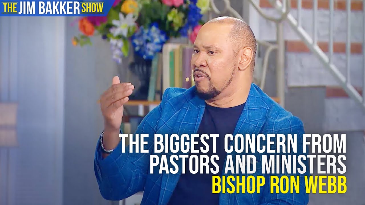 Największe obawy pastor&oacute;w i duchownych | Biskup Ron Webb w programie Jima Bakkera