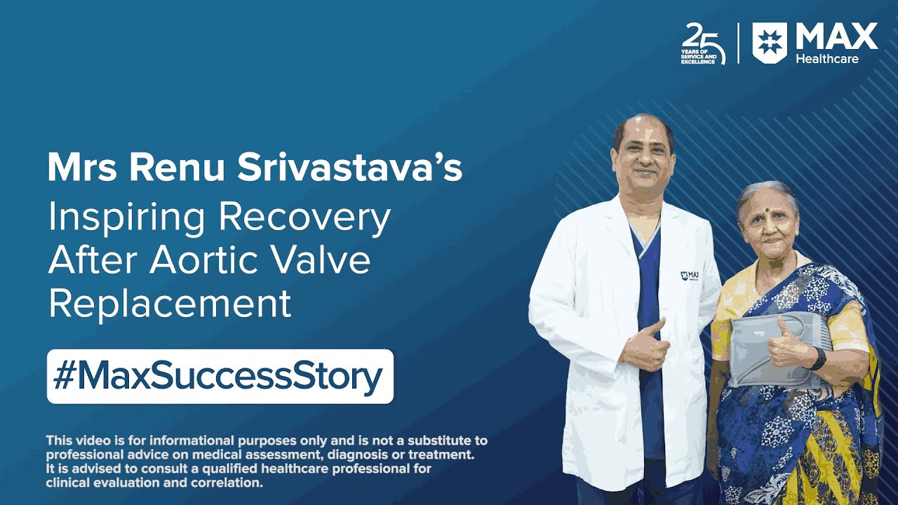Inspiring Recovery After Aortic Valve Replacement | Patient Success Story | Max Hospital, Lucknow