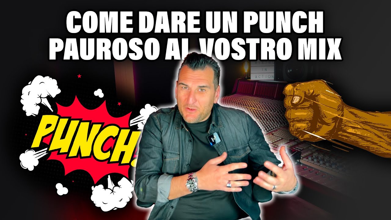 Come dare un PUNCH pauroso ai vostri MIX