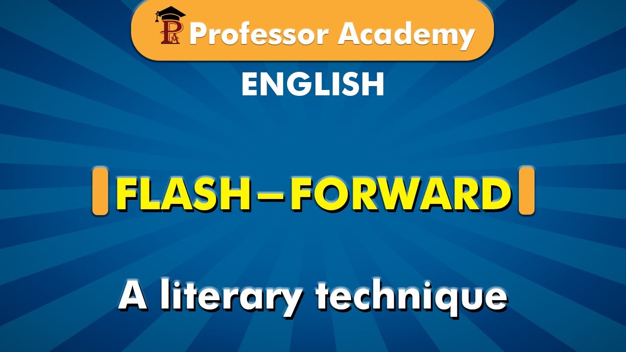 Flash Forward - A Literary Technique | Professor Academy English