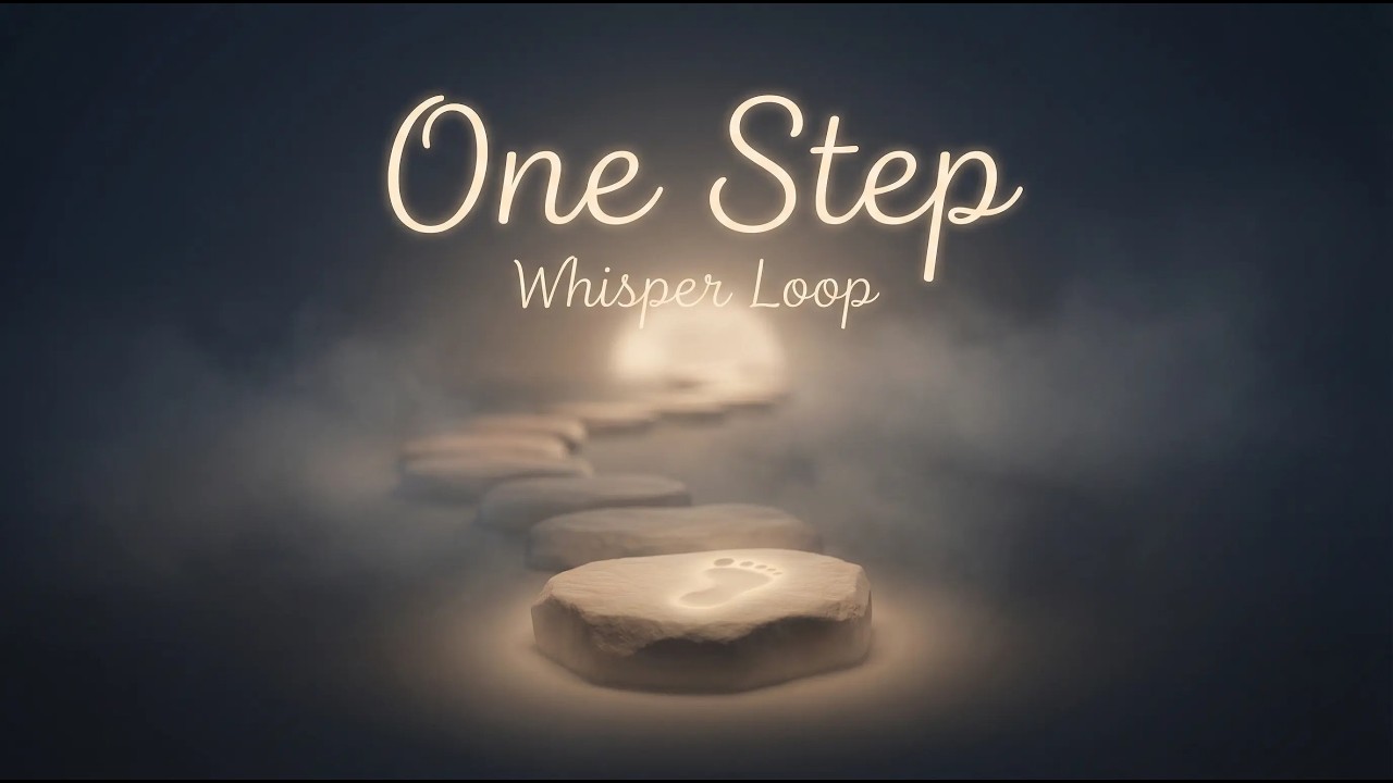 One Step at a Time (Whisper Loop) | Gentle Motivation with Ambient Music