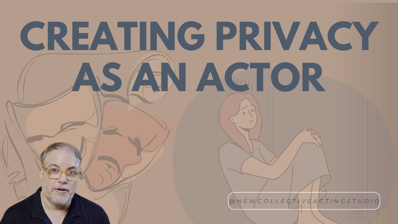 🎭 Mastering Privacy in Acting | The Private Moment Exercise for Authentic Performance