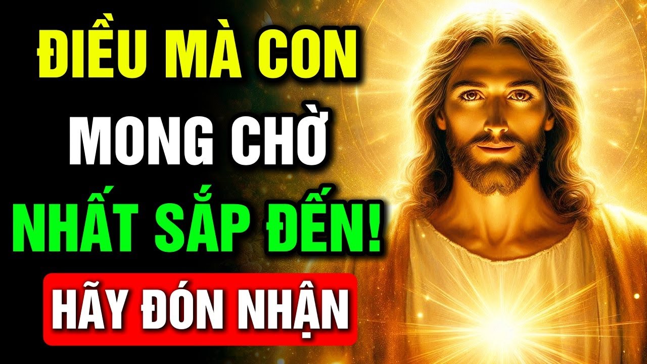 🔴 ĐIỀU CON MONG CHỜ NHẤT SẮP ĐẾN! | Lời Chúa Hôm Nay