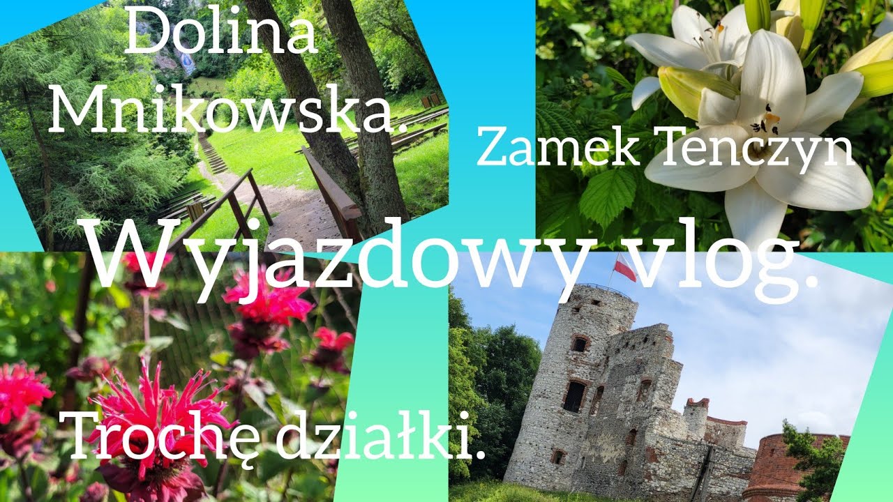 Zamek Tenczyn. Dolina Mnikowska. Moje takie tam. 20.06.2024.