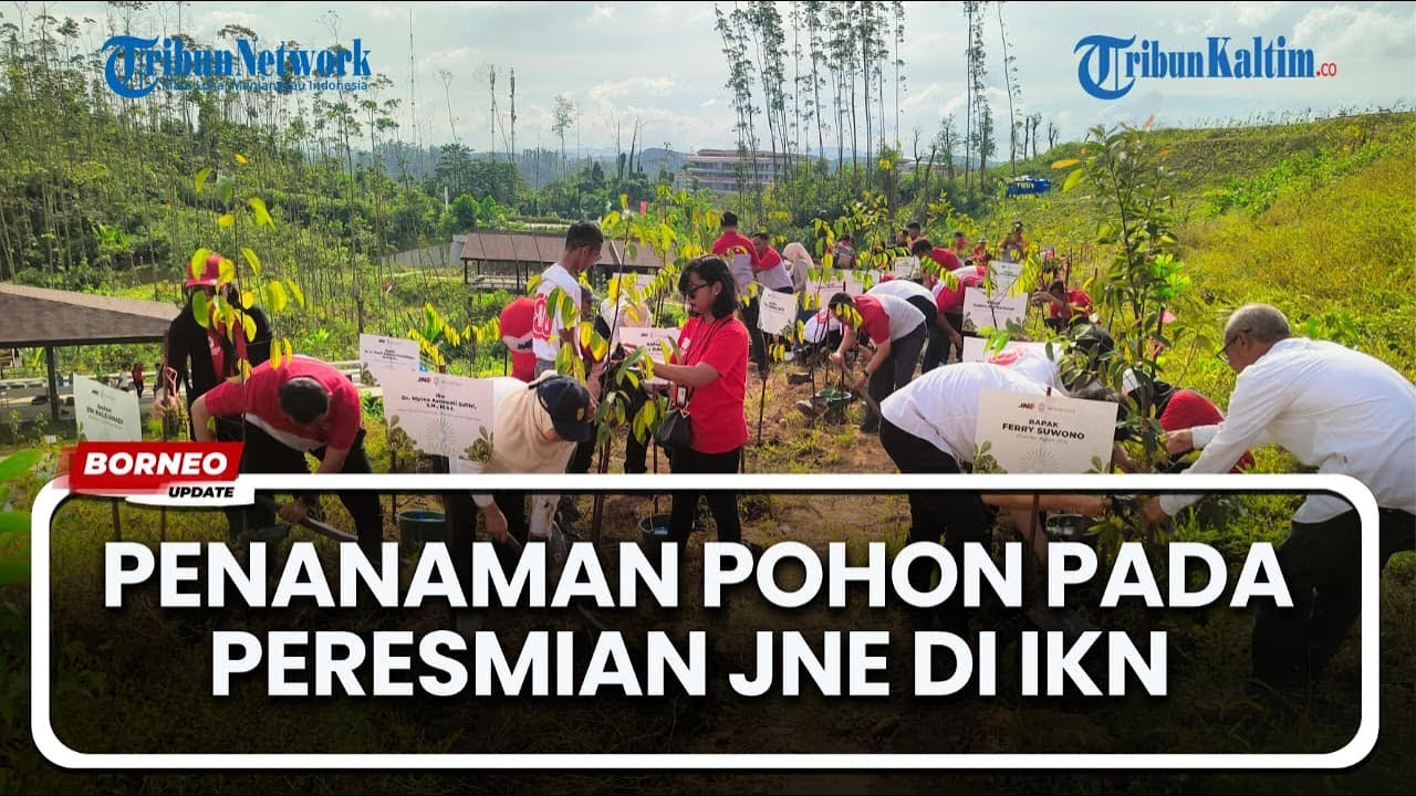 Penanaman Pohon dan Penyebaran Benih Ikan Warnai Peresmian JNE Pertama di IKN