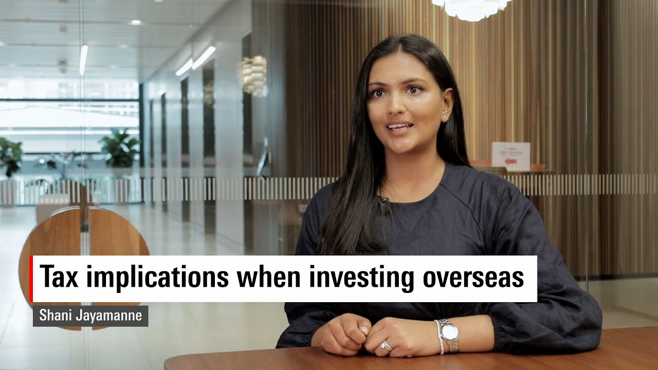 Tax implications when investing in overseas shares and ETFs