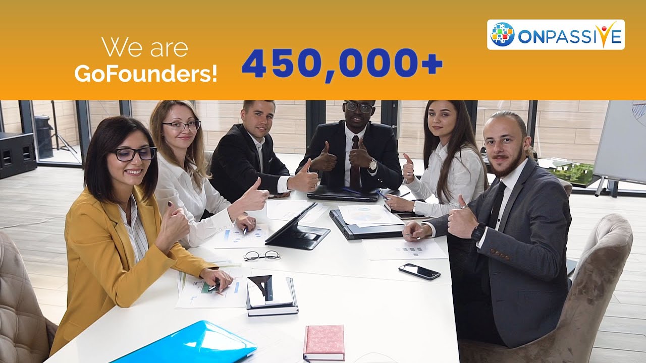 GoFounders is a 450,000+ strong community. We are a force to be reckoned with! | ONPASSIVE