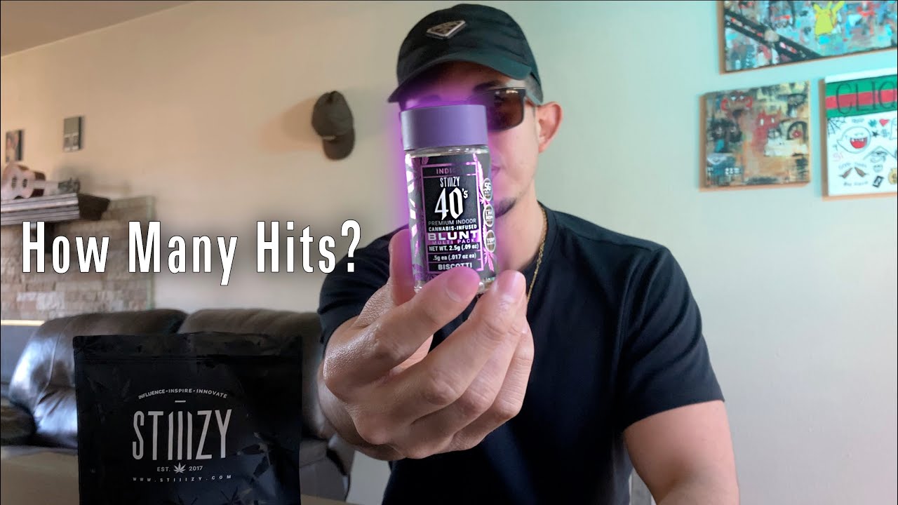 How many hits to kill a STIIIZY 40s Blunt ?