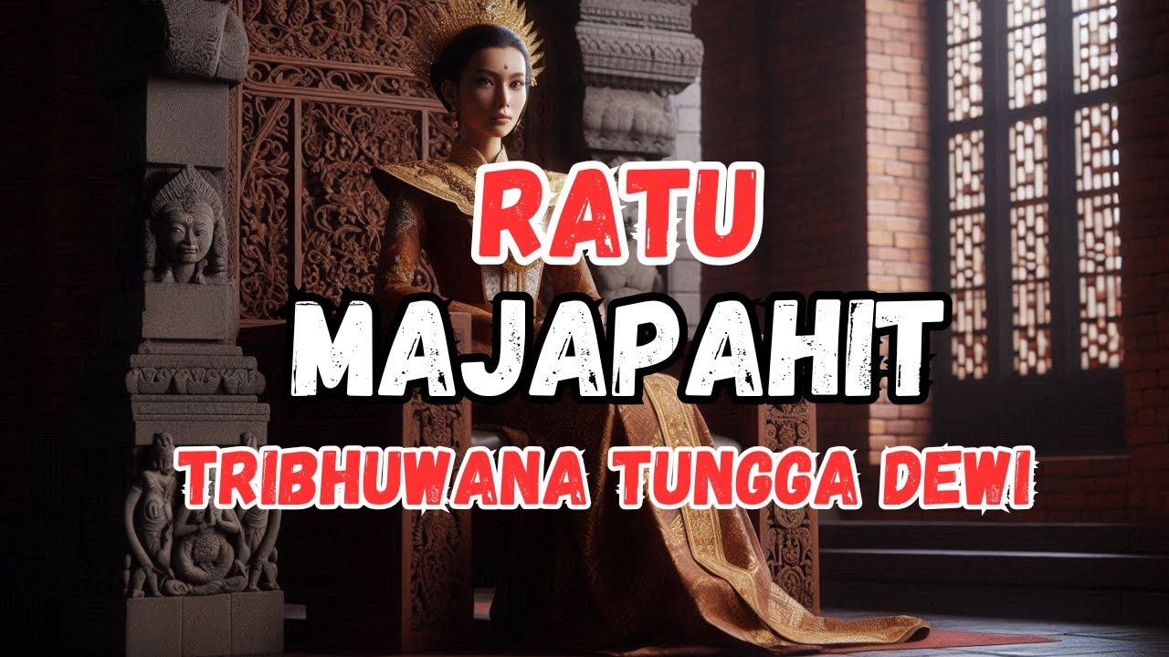 Ratu Tribhuwana Tungga Dewi Sang Ratu Majapahit
