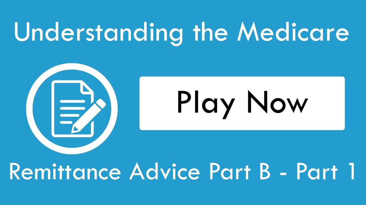 Understanding the Medicare Remittance Advice Part B - Part 1