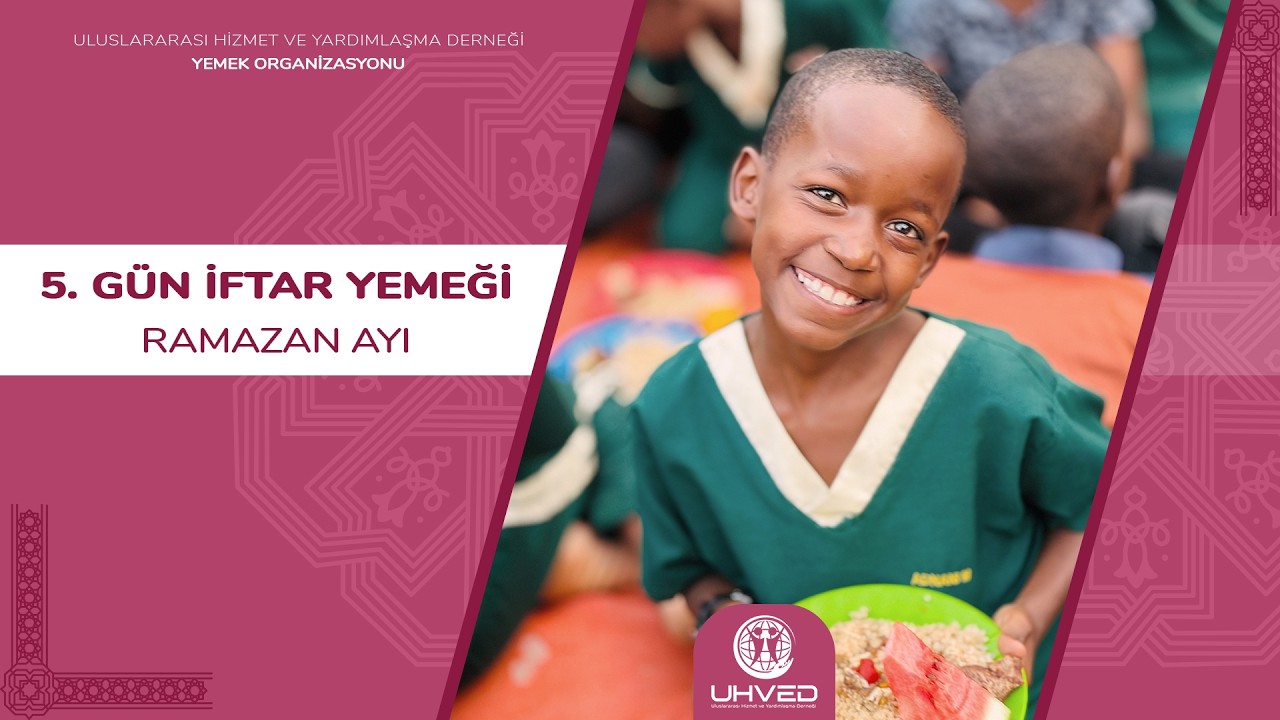 5. Gün İftar Yemeği (Afrika) - Ramazan İyilik Sefer | UHVED