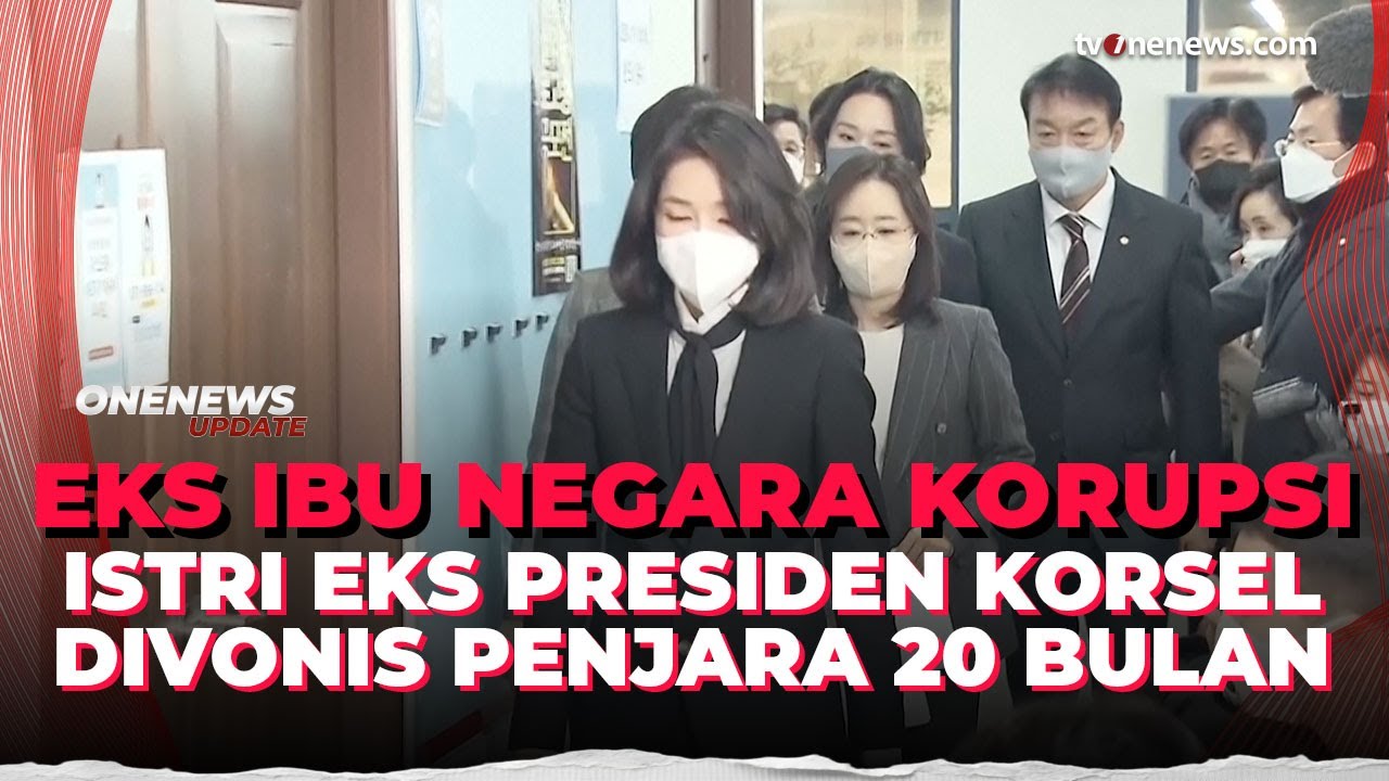 Istri Eks Presiden Korsel Masuk Penjara 20 Bulan, Publik Murka dan Kecewa | OneNews Update