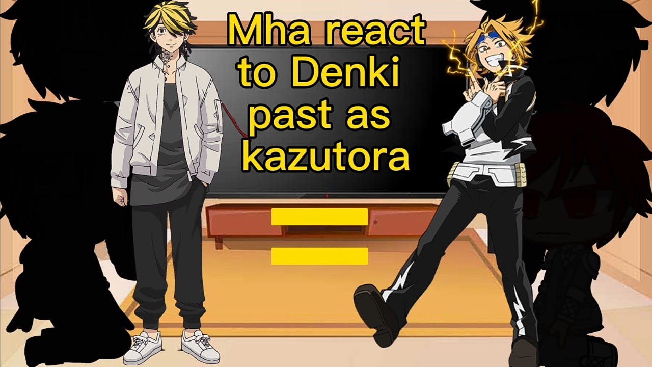 Mha react to Denki Kaminari past as Kazutora Hanemiya (Read Des)