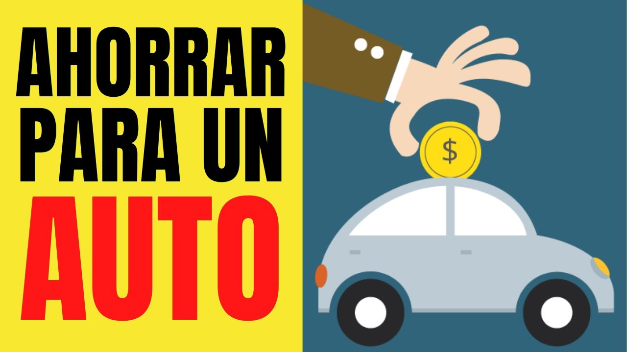 Como AHORRAR DINERO para comprar un AUTO 🚗💰