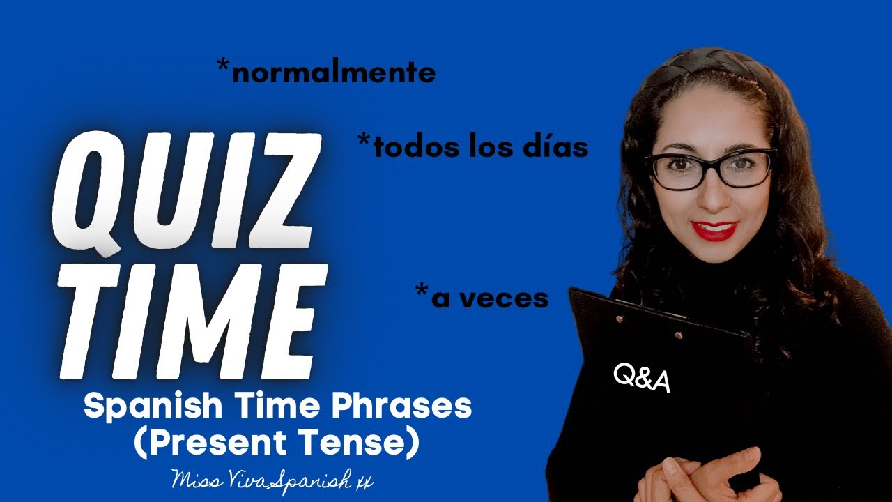 Time Phrases in Spanish Present Tense | Spanish QUIZ