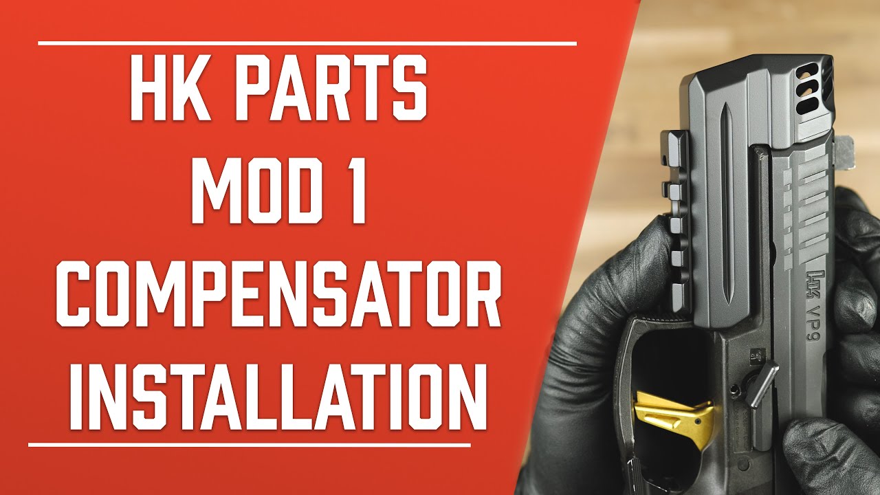 HK Parts MOD 1 Compensator Installation | HK Parts