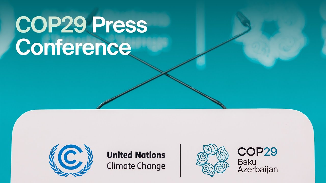 🔴 COP29 | Press Conference