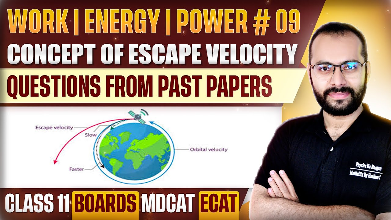 Class 11 Physics | Work Energy Power 09 | Escape Velocity | Derivation | Concept | ECAT | MDCAT