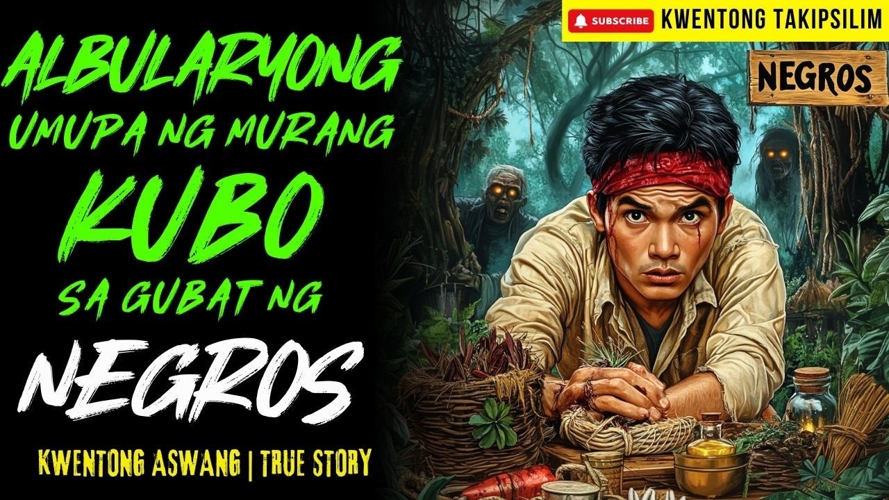 ALBULARYONG UMUPA NG MURANG KUBO SA GUBAT NG NEGROS | Kwentong Aswang | True Story