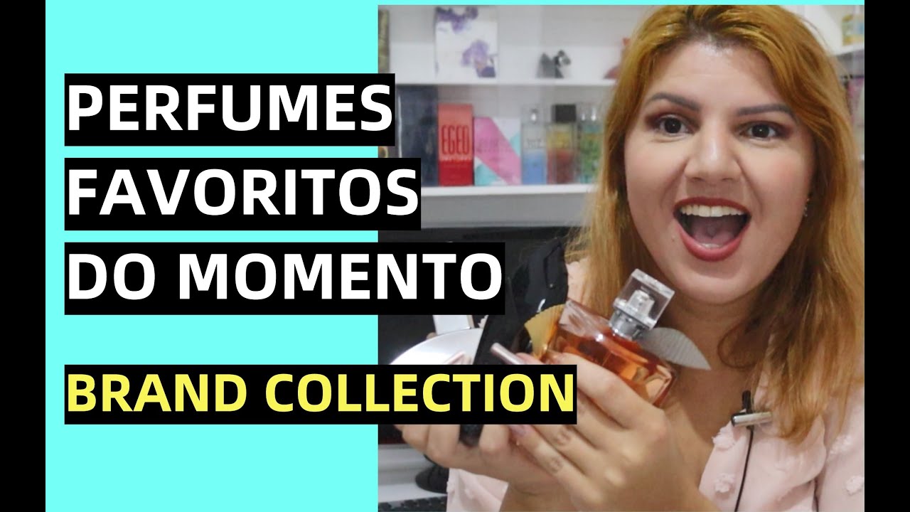 PERFUMES FAVORITOS DO MOMENTO DA BRAND COLLECTION