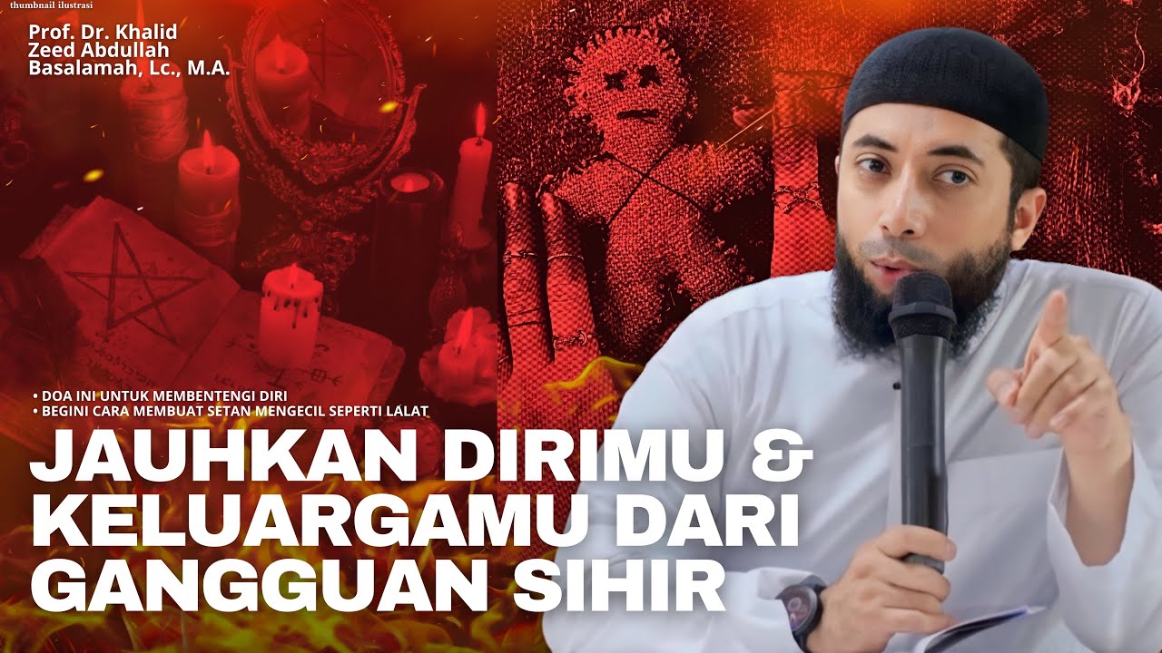 BEGINI CARA MEMBENTENGI DIRI DARI NIAT JAHAT & SIHIR | Ustadz Khalid Basalamah