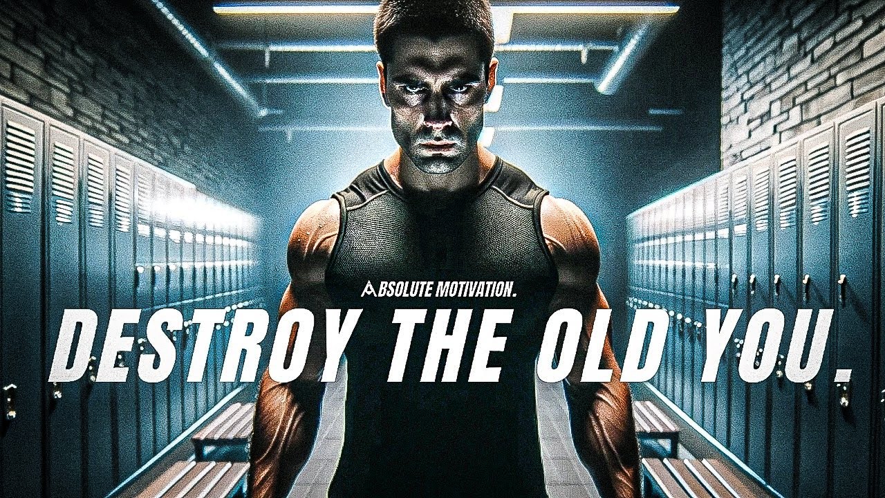 DESTROY THE OLD YOU, BEFORE IT DESTROYS YOU. - Motivational Speech