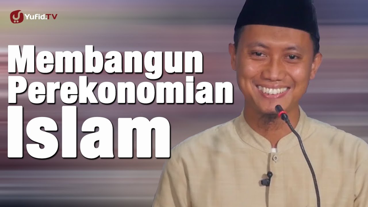 Membangun Perekonomian Islam - Ustadz Ammi Nur Baits
