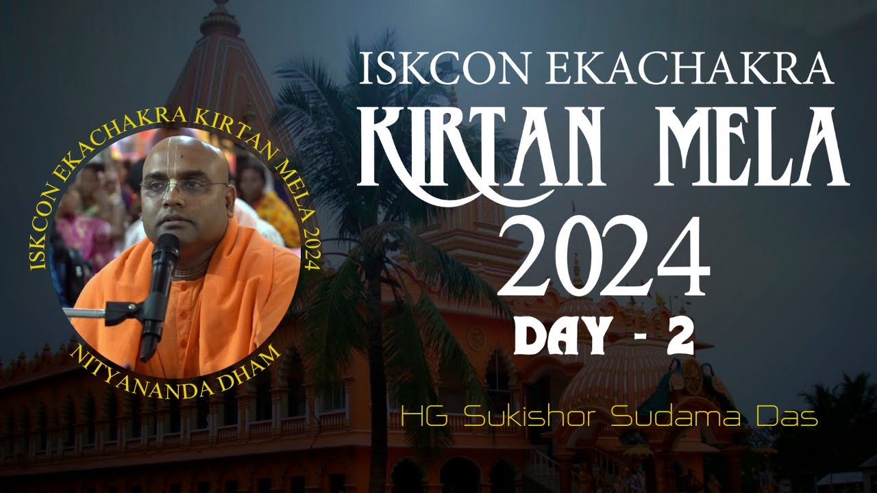 ISKCON Ekachakra Kirtan Mela 2024 || Day 2 || HG Sukishor Sudama Das