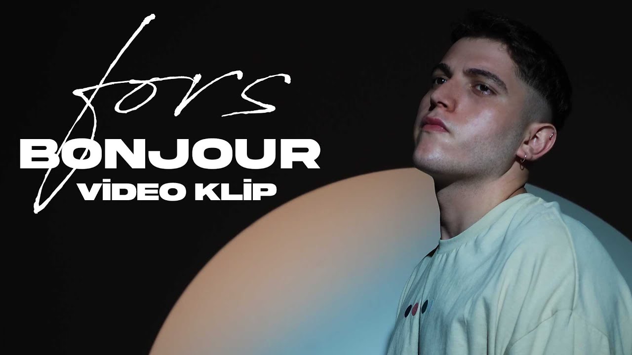 Fors - Bonjour (Video Klip)