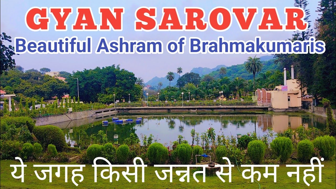 Gyan Sarovar-A beautiful campus of Brahma Kumaris | Mount Abu |#railandtravel‬