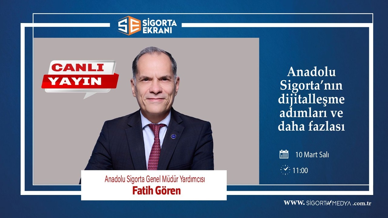 Anadolu Sigorta'nın Dijitalleşme Adımları ve Daha Fazlası