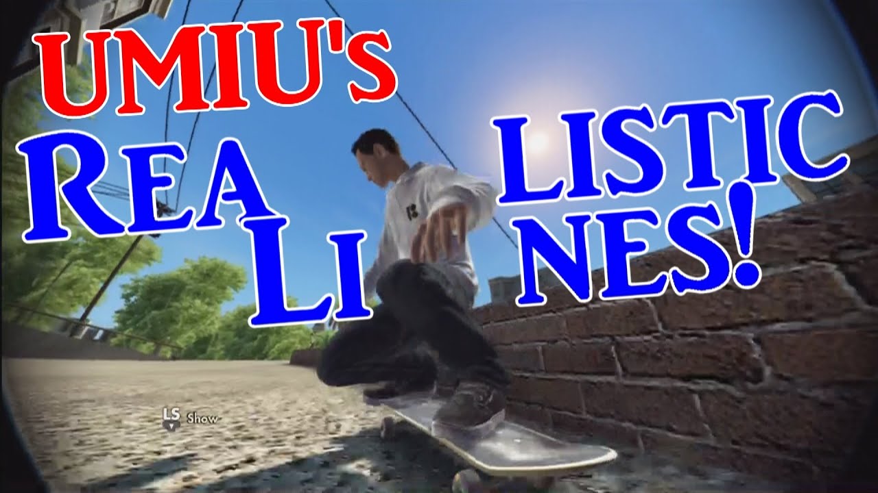 UMIU's Realistic Line #2 (Skate 3 Realistic)