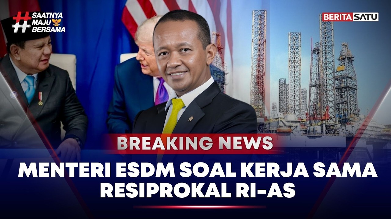 🔴 Breaking News | Menteri ESDM Soal Kerja Sama Resiprokal RI-AS