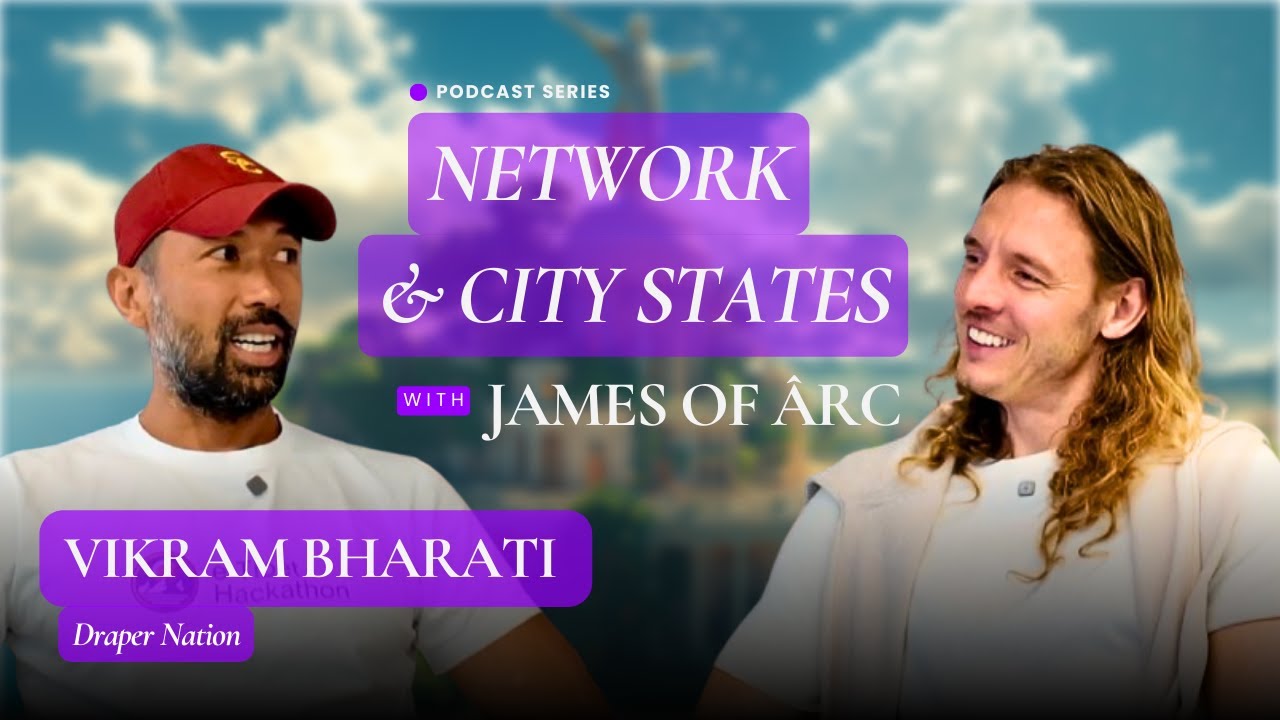 Vikram Bharati of Draper Nation on Network & City States with James of &Acirc;rc