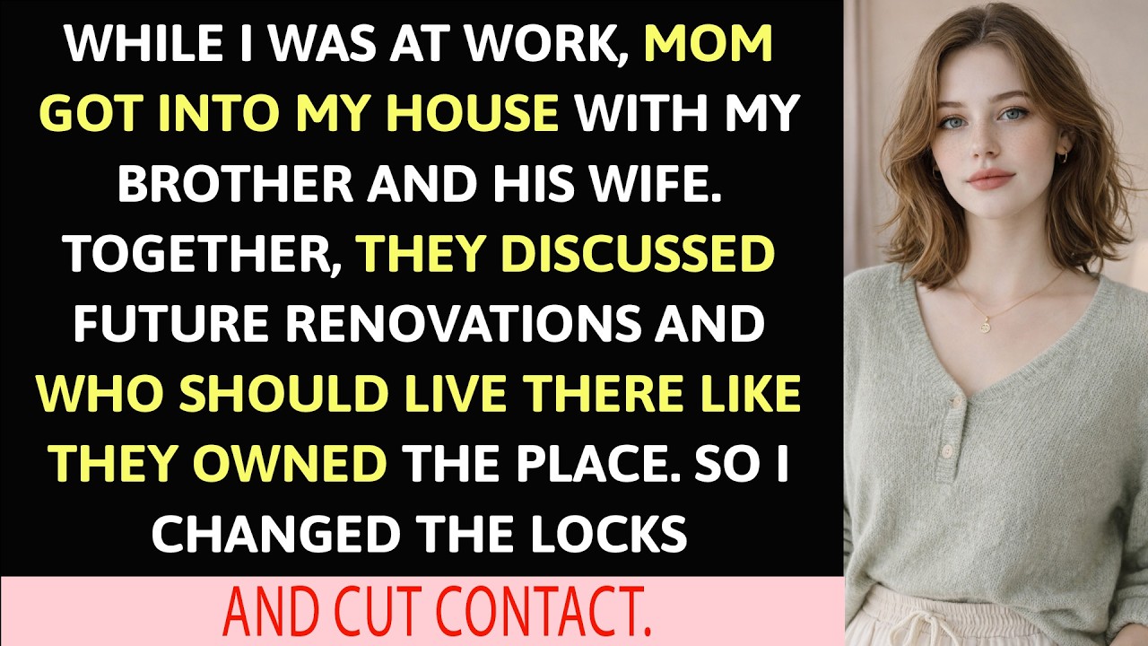 While I Was At Work, Mom Got Into My House With My Brother And His Wife…
