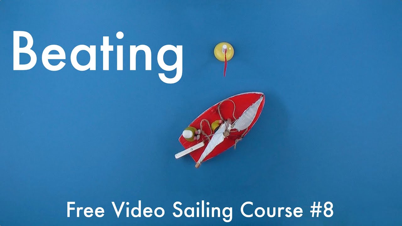 How to Beat with a sailboat | Free Video Sailing Course #8