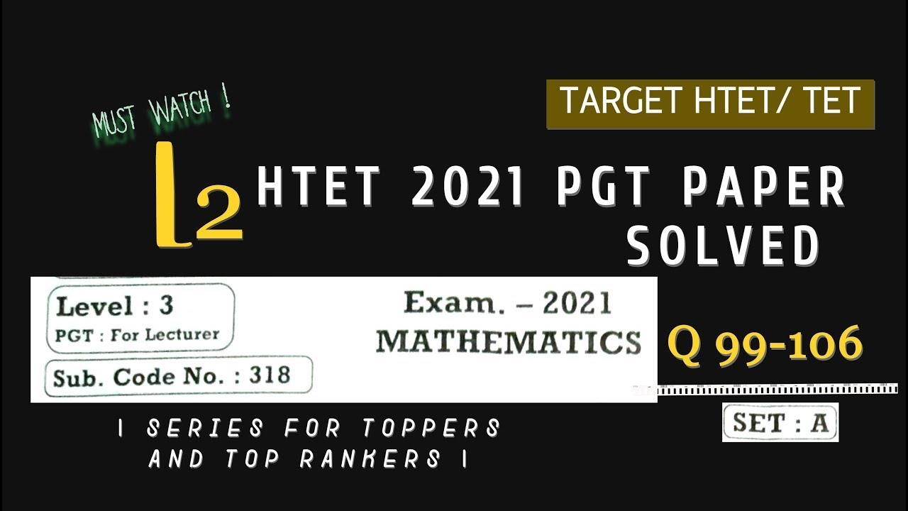 HTET PGT Mathematics 2021 Questions 99-106 (Set A) | L2