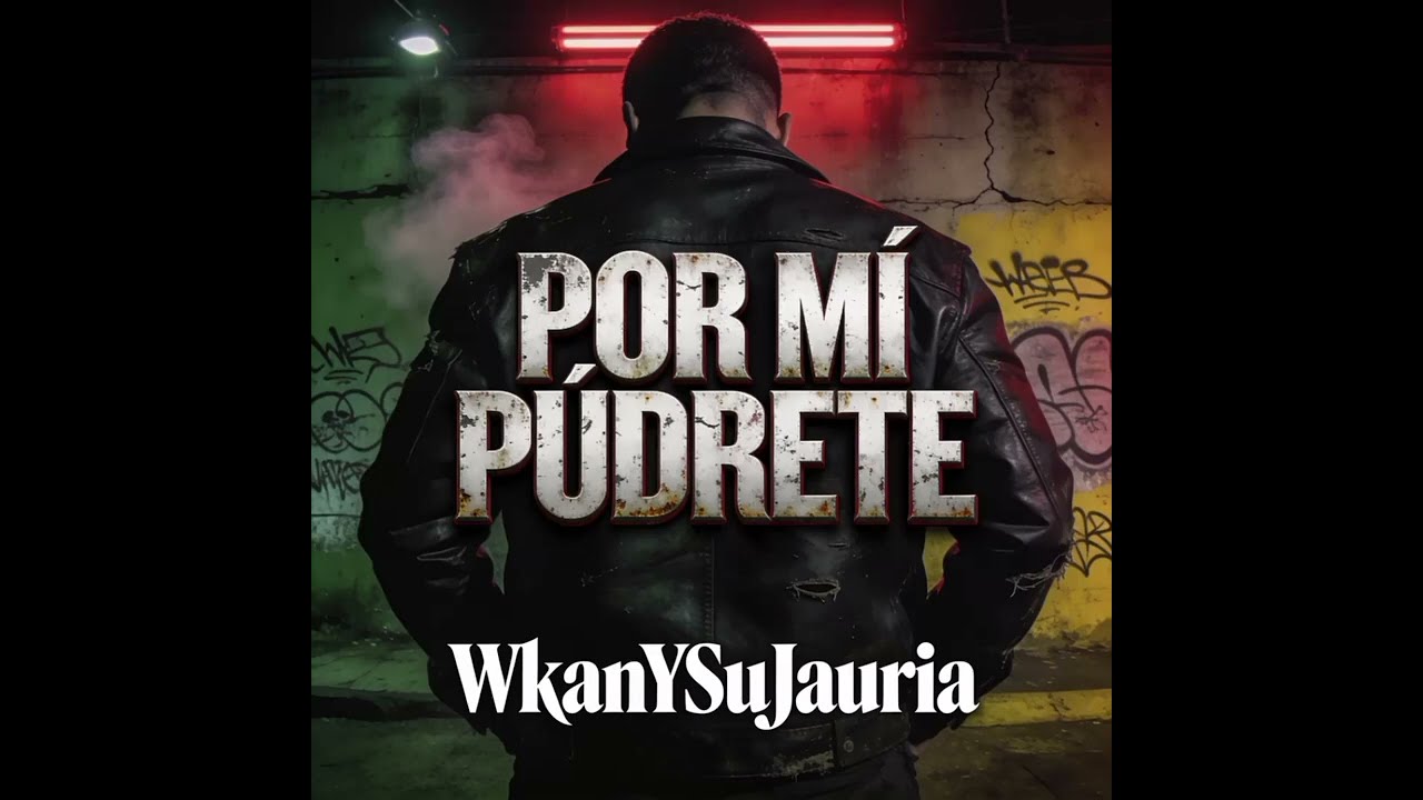 Por Mi Púdrete WkanYSuJauria #amorycicatrices 