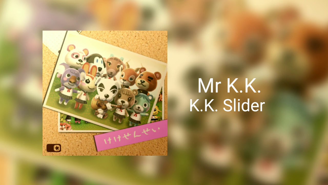 Mr K.K. - K.K. Slider