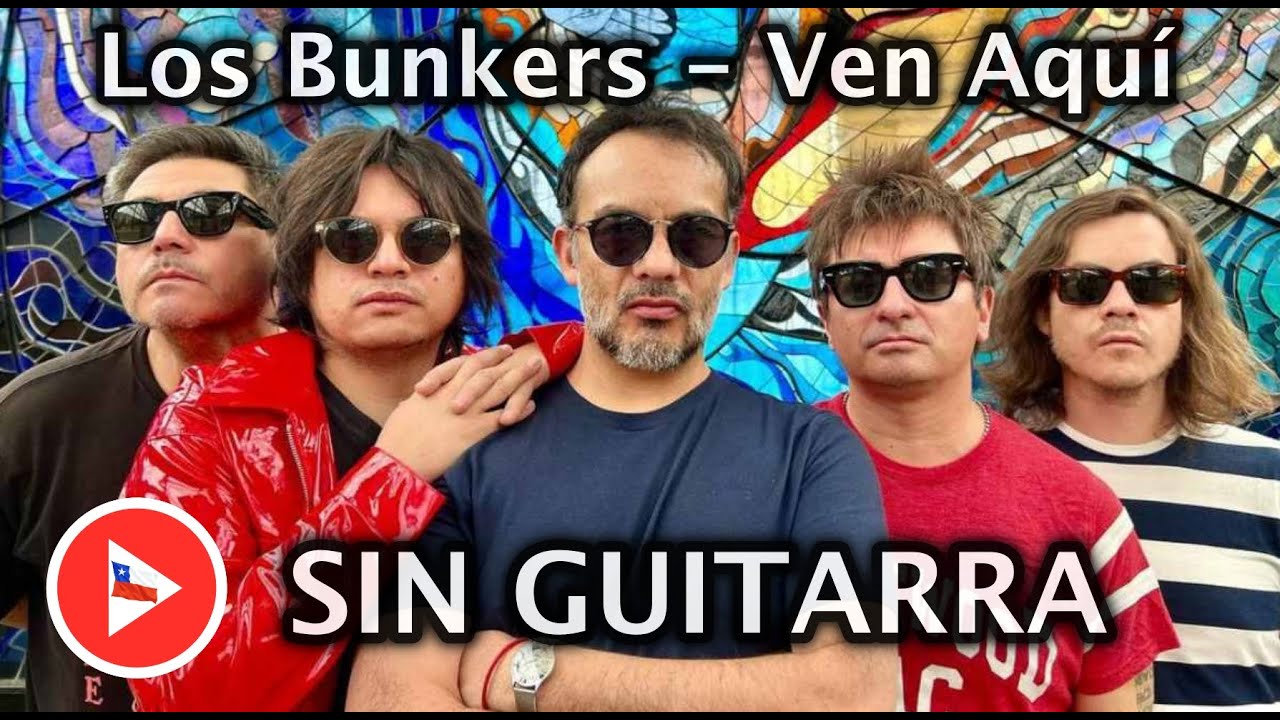 Los Bunkers - Ven Aquí (SIN GUITARRA)