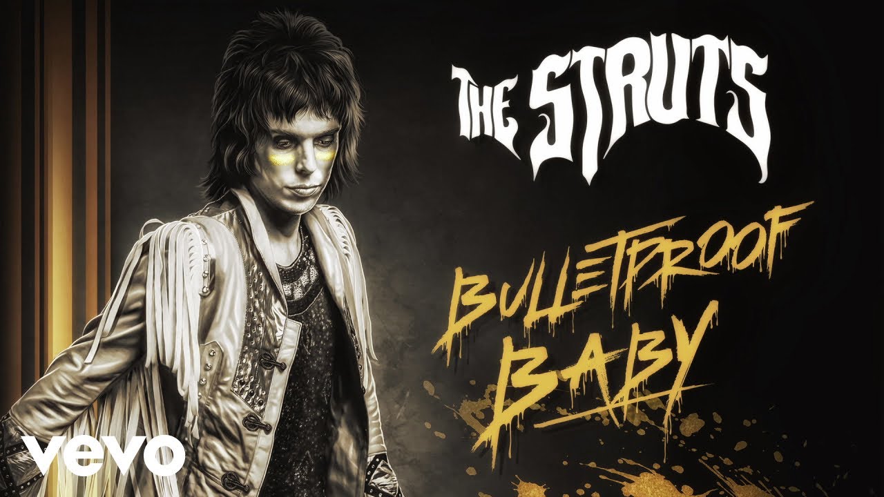 The Struts - Bulletproof Baby (Audio)