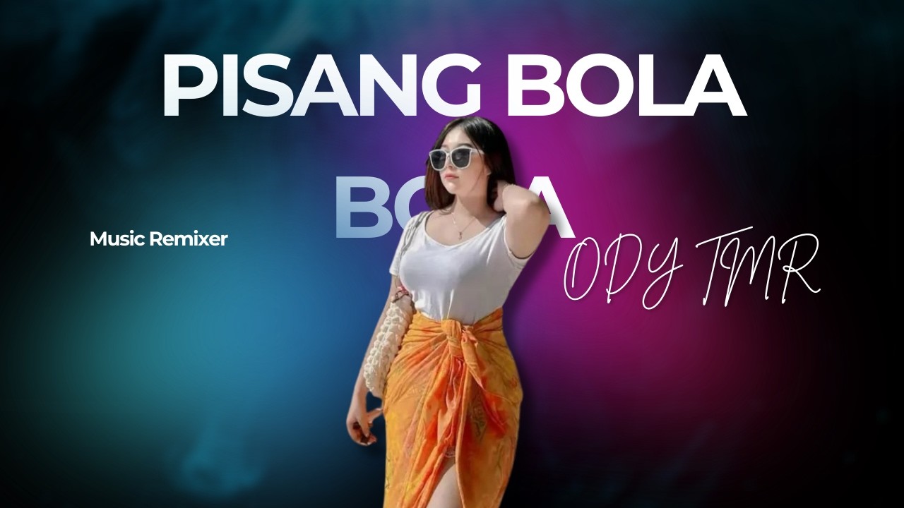 Lagu Joget Pisang Bola Bola Terbaru ODY TMR Remix 2026