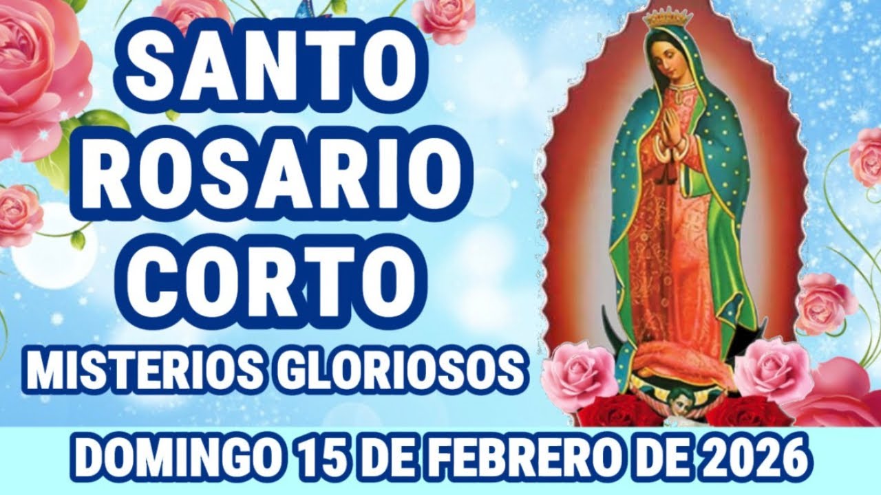Santo Rosario Corto de hoy Domingo 15 de Febrero de 2026 Misterios de Gloria {Madre intercesora}