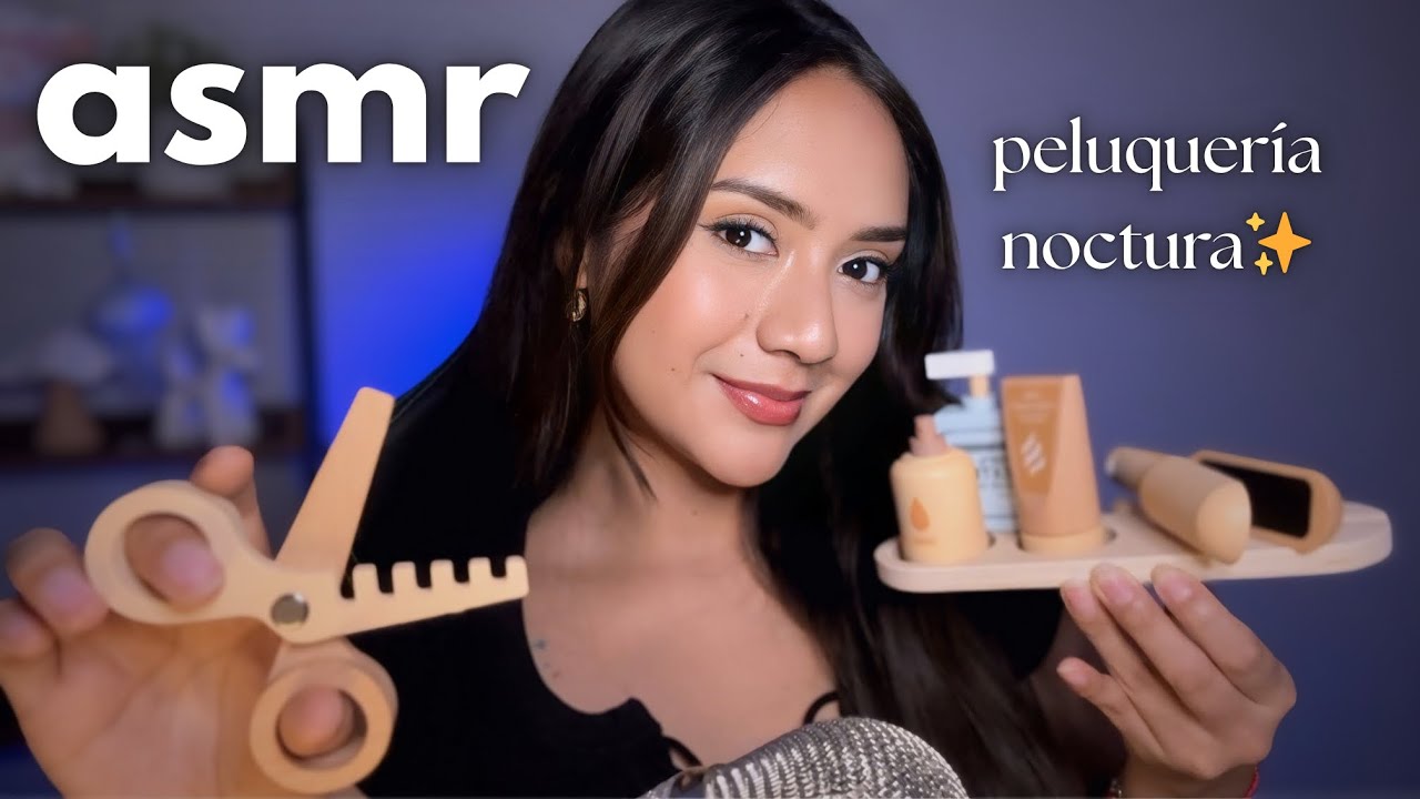 ASMR LA MEJOR PELUQUER&Iacute;A PARA DORMIR / CORTE DE CABELLO + PEINADO roleplay 