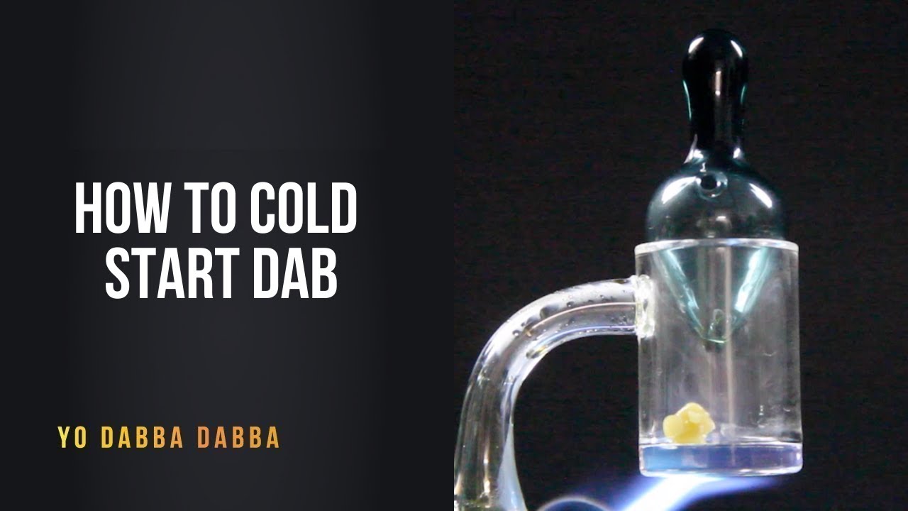 How to Cold Start Dab | Yo Dabba Dabba