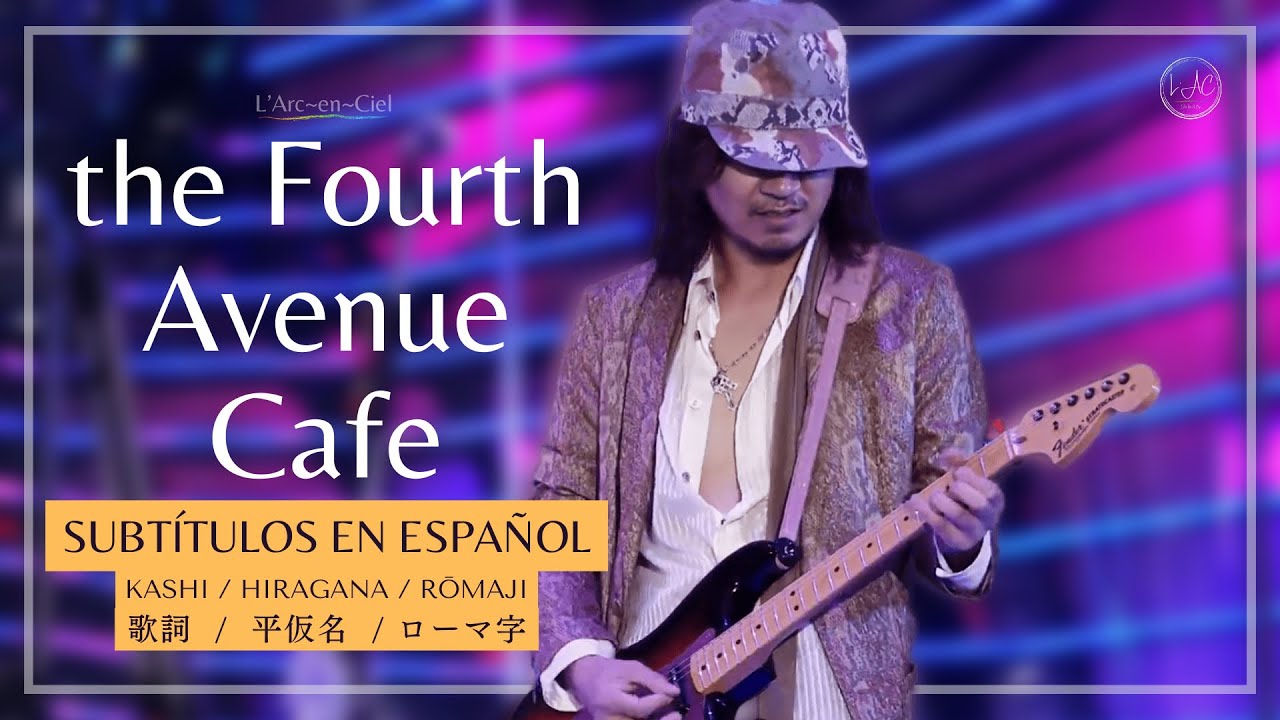 「the Fourth Avenue Caf&eacute;」 L'Arc〜en〜Ciel  [20th L'Anniversary LIVE -Day1-] + Sub. Espa&ntilde;ol [CC]